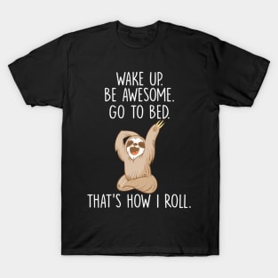 Lazy Sloth Wake Up Be Awesome Go To Bed T-Shirt